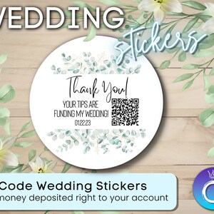 May include: Round white sticker with a watercolor design of eucalyptus leaves and gold accents. The sticker says "Thank You! Your tips are funding my wedding! 01.22.23" and has a QR code.