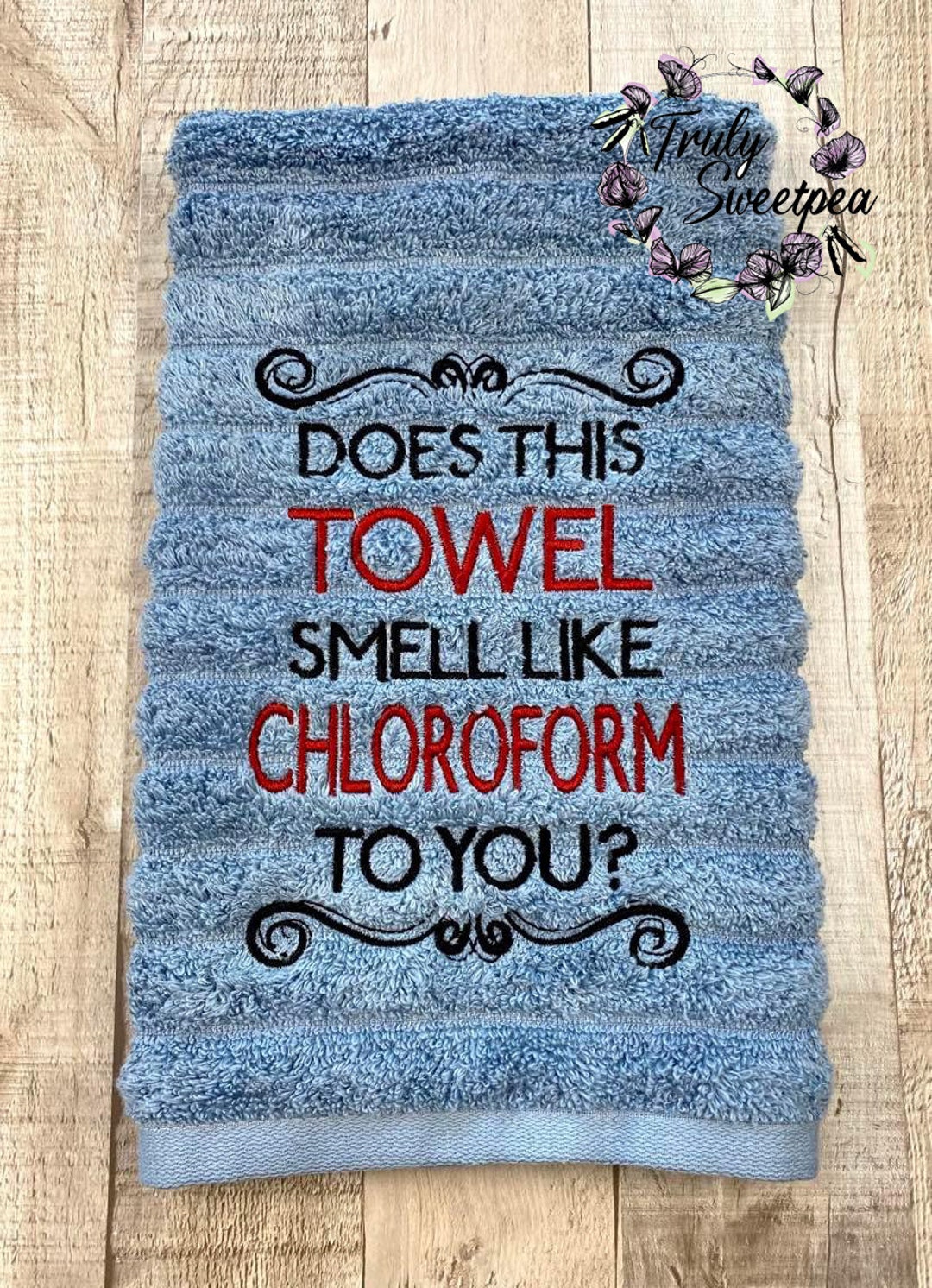Does This Towel Smell Like Chloroform to You Embroidered Hand Etsy