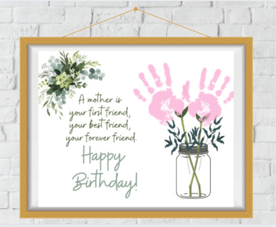 Printable Handprint Art for Mom's Birthday | A Mother is Your Best ...