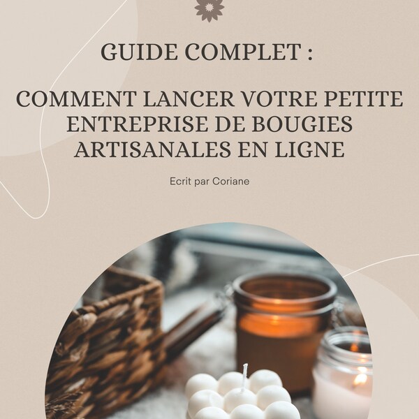 Ebook, Guide complet, Comment lancer son entreprise, bougies artisanales, en ligne