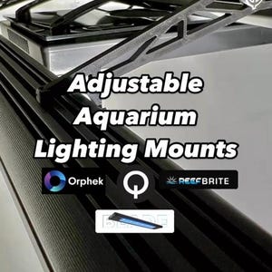 Aquarium Lighting Mounts, Quanta, Orphek, Blade, Reefbrite, 2040/1515+, RMS, & HMS