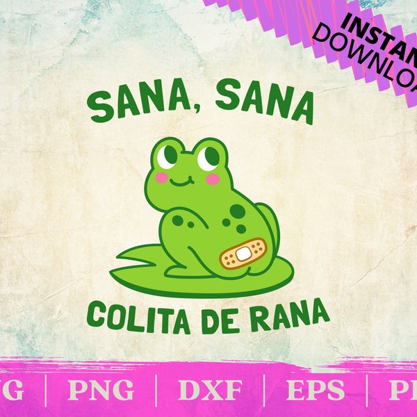 Sana Sana Colita De Rana | Frog with Bandaid | PNG | SVG  | Silhouette | Cricut | Mexican | Latina | Funny | Spanish Cut File