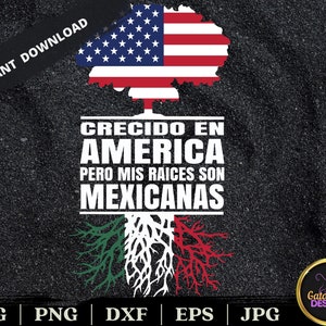 American Grown Mexican Roots SVG | Crecido en America Raices Mexicanas | Spanish Tshirt Design | American Mexican Flag | spanish cut file