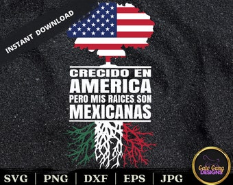 American Grown Mexican Roots SVG | Crecido en America Raices Mexicanas | Spanish Tshirt Design | American Mexican Flag | spanish cut file