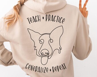 Teach Practice Generalize Repeat Hoodie (Back Print), Dog Training Quote Sweatshirt, Medium Weight - Unisex - Pullover