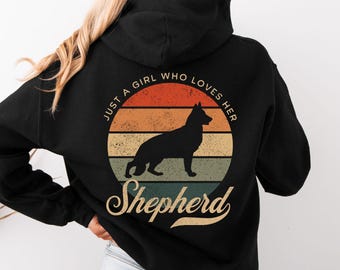 German Shepherd Hoodie, Medium Weight Hoodie for Shepherd Lover, Back Print Hoodie, Just a Girl Who Loves Her Shepherd