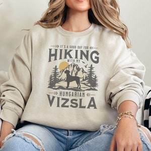 Vizsla Sweatshirt, Vizsla Mom, Vizsla Owner Gift, Vizsla Dog Lover, Vizsla Gift, Hiking Dogs, Dog Lover Hiking, Hiking with Hungarian Vizsla