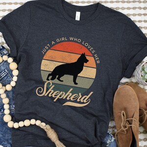 German Shepherd T-Shirt, German Shepherd Dog, Shepherd Mama Gift, Shepherd Lovers, Shepherd Owner Gift, Just a Girl Who Loves Her Shepherd