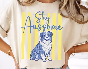 Camiseta Stay Aussome para Pastor Australiano, Camiseta para Amantes de los Perros Australianos, Regalo Divertido para Mamás Perrunas, Camiseta para Perros Comfort Colors