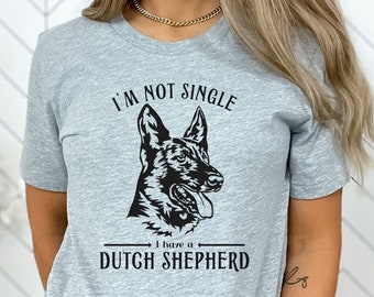Dutch Shepherd T-Shirt, Dutch Shepherd Gift, Dutch Shepherd Dog Mom Tee, Dutchie Shirt, Dog Valentine T Shirt, I'm Not Single I Have a Dog