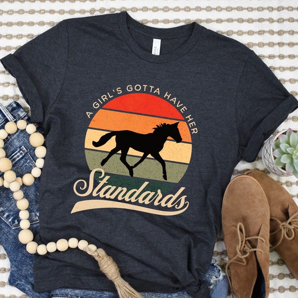 Standardbred Tee, Horse Lover T-Shirt, Horse Person Gift, Funny Horse, Horse-Riding, Animal Horse Lover, A Girls Gotta Have Her Standards