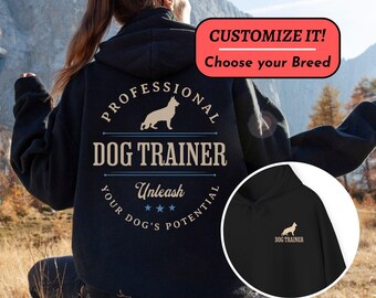 Custom Dog Trainer Hoodie, Dog Training Gift, Dog Sports Gift, Dog Obedience Shirt, Puppy Trainer, Trains Dogs, Unleash Your Dogs Potential