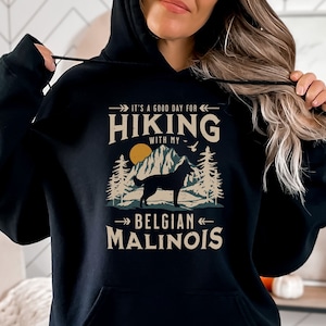 Hiking with My Belgian Malinois Hooded Sweatshirt, Belgian Malinois Hoodie, Hiking Gift For Dog Lover, Belgian Shepherd Dad, Malinois Shirt