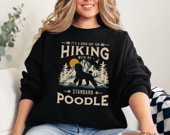 Standard Poodle Sweatshirt, Standard Poodle Gift, Poodle Mom Shirt, Poodle Dad Gift, Poodle Dog Lover, Hiking Shirt For Dog Owner Gift