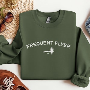 Flyfishing Sweatshirt, Flyfisher Gift, Fishing Sweatshirt, Womens Fishing Shirt, Fly Fisherman Gift, Funny Fishing Shirt, Frequent Flyer