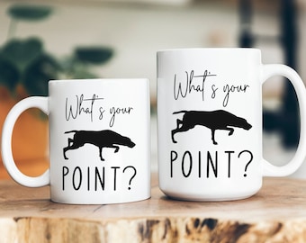 Funny German Shorthaired Pointer Mug For Her, GSP Dog Coffee Cup Ceramic, Cute Pointer Mom Stocking Stuffer, Sarcastic Mug Gift For Dog Mom
