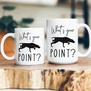 Funny German Shorthaired Pointer Mug For Her, GSP Dog Coffee Cup Ceramic, Cute Pointer Mom Stocking Stuffer, Sarcastic Mug Gift For Dog Mom