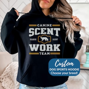 Canine Scent Work Team Hoodie, Scent Work for Dogs, Scent Training Sweatshirt, Dog Trainer Gift, Custom Dog Sports Hoodie, Choose Your Breed
