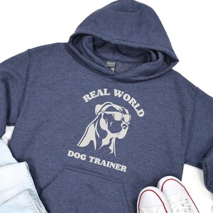 Real World Dog Trainer Hoodie, Cool Dog Shirt, Pitbull Shirt, Dog Obedience Hooded Sweatshirt, Positive Dog Training, Balanced Dog Training