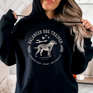 Balanced Dog Trainer Hoodie, Dog Training Hooded Sweatshirt, Dog Trainer Gift, Chesapeake Bay Retriever Shirt, Chessie Top