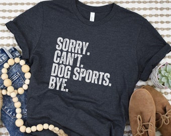 Camiseta deportiva para perros Sorry Cant, camiseta para trabajo de olfato, trabajo de olfato, regalo de adiestramiento canino, camiseta de agilidad para perros, caza en graneros, perro de muelle, regalo para amantes de los perros