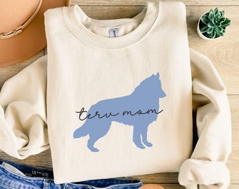 Belgian Tervuren Sweatshirt, Tervuren Mom Shirt, Belgian Shepherd Gift for Dog Mom, Dog Breed Apparel For Her, Pretty Sweater For Dog Lover