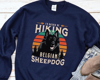 Belgian Sheepdog Sweatshirt, Hiking with My Belgian Sheepdog, Groenendael Shirt, Gift for Belgian Sheepdog Lover, Belgian Shepherd Mom Dad
