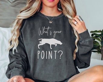 Comfort Colors German Shorthaired Pointer Sweatshirt, GSP Dog Shirt For Her, Cute Shorthair Pointer Mom Gift, Funny GSP Gift For Dog Mom