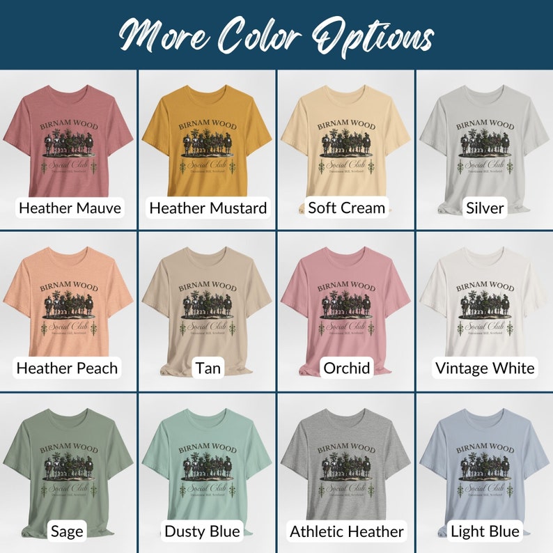 May include: A selection of t-shirts in various colors, including heather mauve, heather mustard, soft cream, silver, heather peach, tan, orchid, vintage white, sage, dusty blue, athletic heather, and light blue. Each t-shirt features a graphic design with the text "BIRNAM WOOD Social Club".