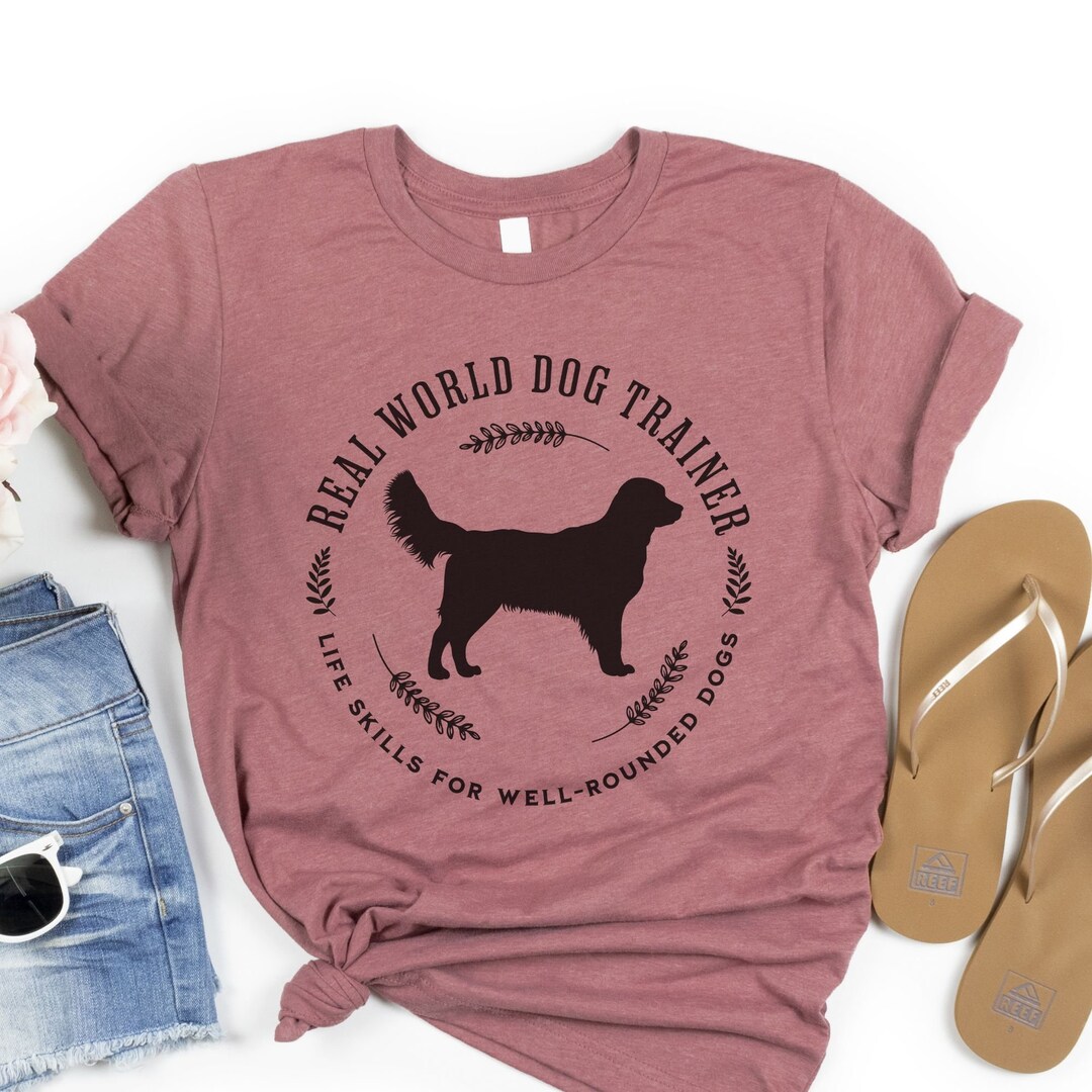 Real World Dog Trainer Tshirt, Dog Obedience Shirt, Puppy Training