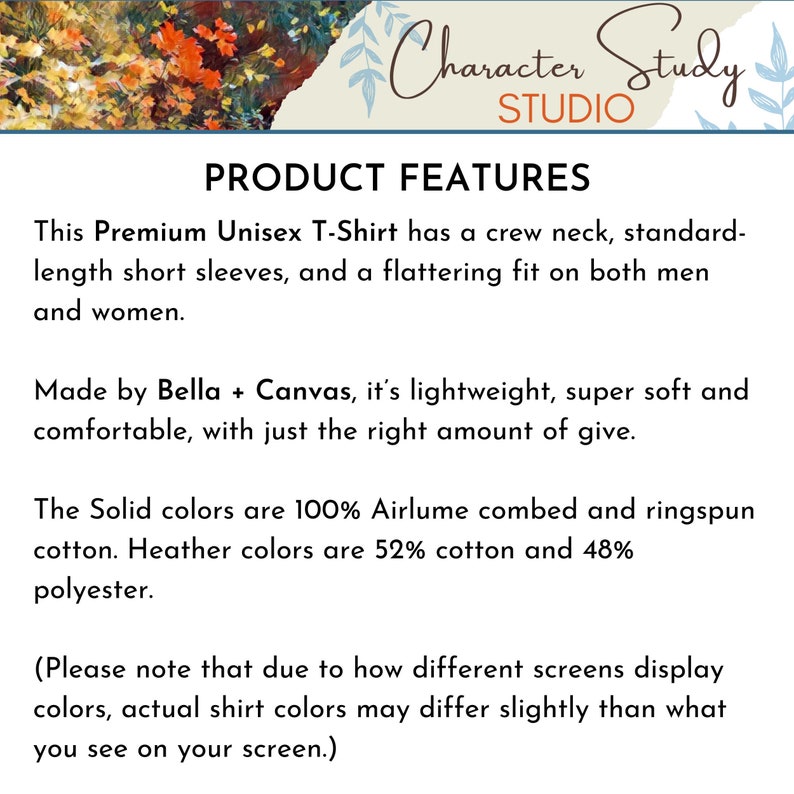 May include: Product features for a unisex t-shirt made by Bella + Canvas. The t-shirt has a crew neck, short sleeves, and a flattering fit. It is made from lightweight, super soft, and comfortable fabric. The solid colours are 100% Airlume combed and ringspun cotton. Heather colours are 52% cotton and 48% polyester.  (Please note that due to how different screens display colours, actual shirt colours may differ slightly than what you see on your screen.)