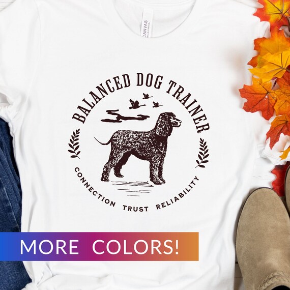 Balanced Dog Trainer T shirt Dog Training Shirt Dog Trainer Gift Dog Sport Obedience Vintage Irish Water Spaniel Etsy Canada