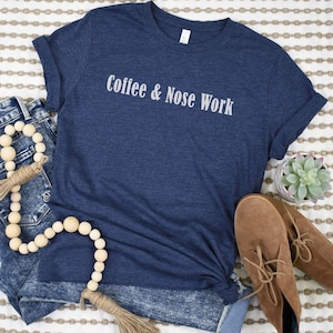 Coffee & Nose Work T-Shirt, Nosework Shirt, Canine Scent Work Tshirt, Dog Scent Training Tee, Dog Training Gift, Minimalist Dog Sports Shirt