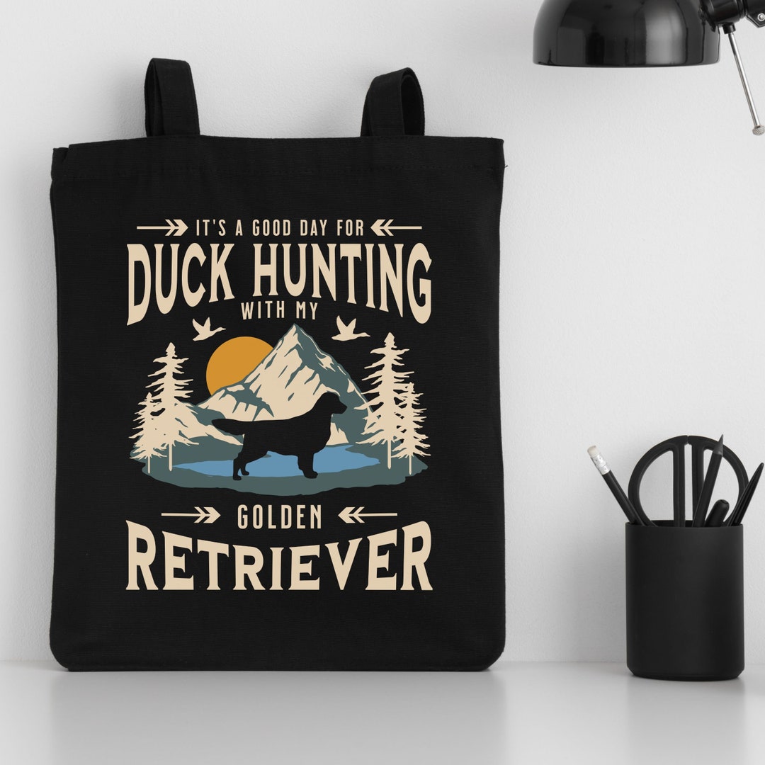 Duck Hunting With My Golden Retriever Tote Duck Hunting Bag Etsy