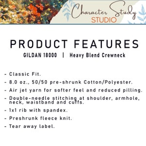May include: Product features for a Gildan 18000 heavy blend crewneck sweatshirt. The sweatshirt is 8.0 ounces, 50/50 pre-shrunk cotton/polyester, and has a classic fit. It features air jet yarn for a softer feel and reduced pilling, double-needle stitching at the shoulder, armhole, neck, and waistband, 1x1 rib with spandex, preshrunk fleece knit, and a tear away label.