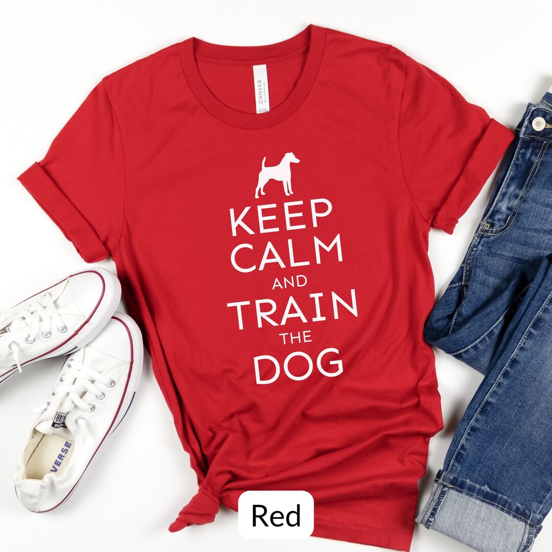 Keep Calm Dog Training Tshirt Dog Trainer Shirt Dog Etsy