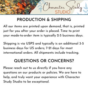 May include: Text on a white background with the words "Character Study Studio" in a blue and green font. The text "Production & Shipping" is in a black font. The text below explains the production and shipping process for orders. The text "Questions or Concerns?" is in a black font. The text below explains how to contact the seller with questions or concerns.