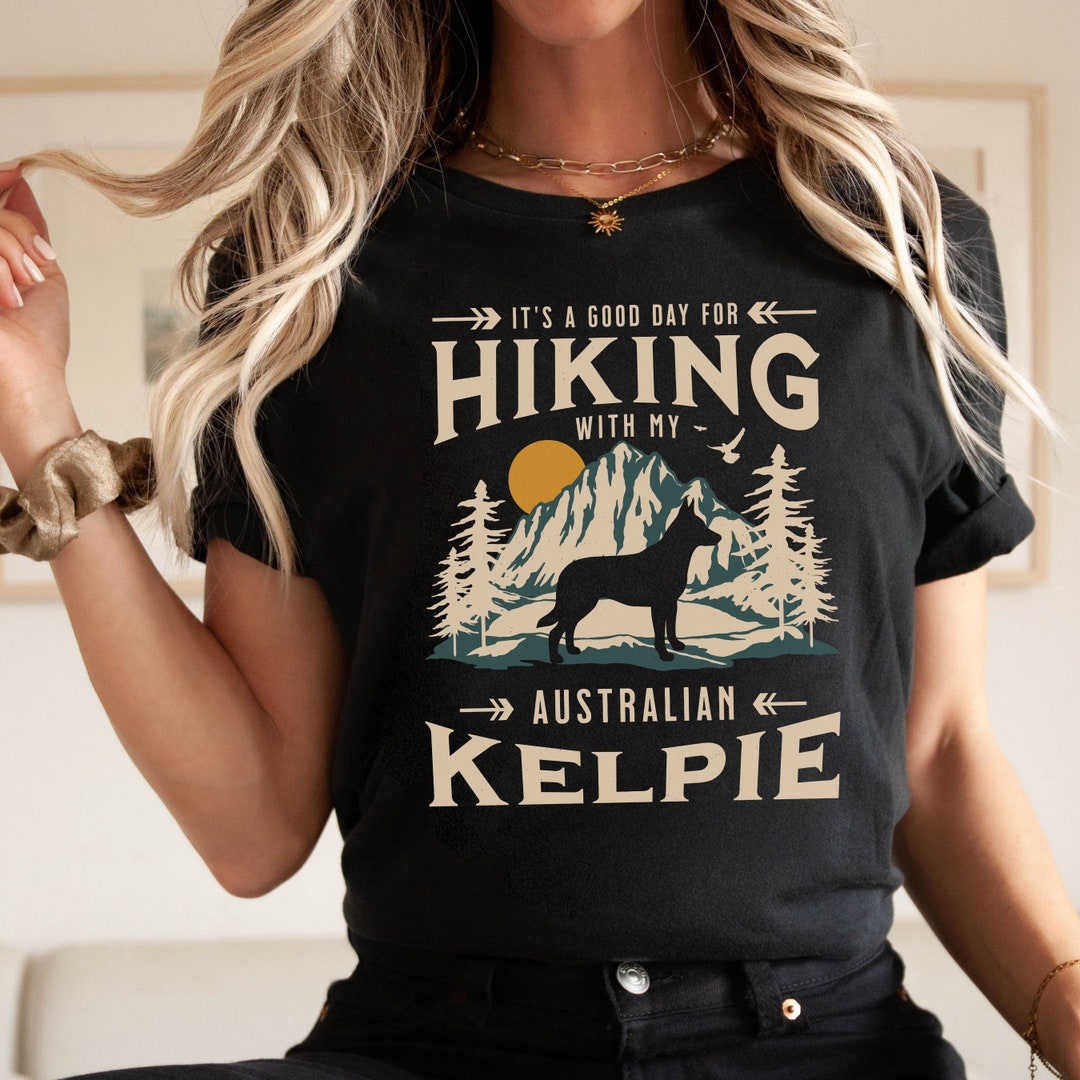 Kelpie Dog Tshirt, Hiking With My Australian Kelpie Shirt, Kelpie Dog
