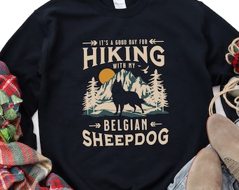 Belgian Sheepdog Hiking Sweatshirt, Unique Gift For Dog Owner, Outdoorsy Gift For Dog Lover, Hiking Gift, Groenendael Shirt, Dog Hiking Top