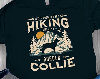 Border Collie Hiking T-Shirt, Hiking With My Border Collie, Border Collie Gift, Border Collie Shirt, Dog Hiking Shirt, Dog Lover Gift