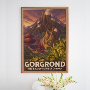 May include: A framed vertical poster featuring a landscape illustration of a volcanic mountain range with large red mushrooms and green thorny vines in the foreground. The text at the bottom reads GORGROND The Savage Spine of Draenor.