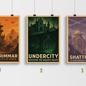 May include: Three framed travel posters with fantasy city illustrations. The first poster says "ORGRIMMAR VISIT THE CITY OF HONOR" with an orange sky. The second poster says "UNDERCITY DISCOVER THE SHADOW BELOW" with a green background. The third poster says "SHATTRATH A CROSSROADS OF WORLDS".