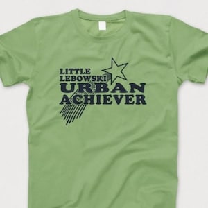 Little Lebowski Urban Achiever T Shirt 832 Retro Green Unisex Graphic Tee