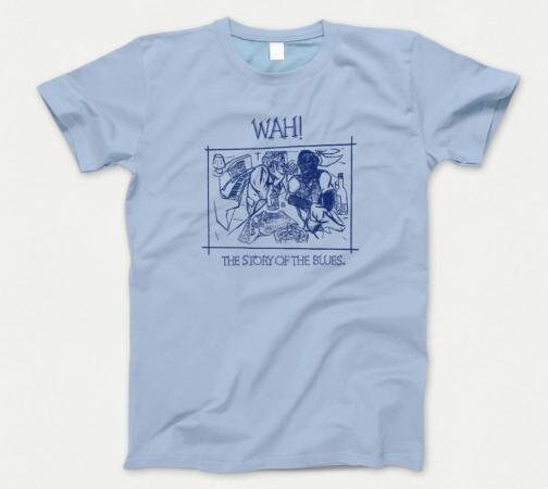 Wah! The Story Of The Blues T Shirt 049 Retro Blue Unisex Graphic Tee