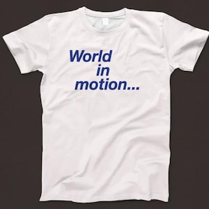 World In Motion T Shirt 431 Retro White Unisex Graphic Tee