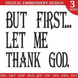 Peut inclure: Broderie noire et blanche avec le texte "But first... let me thank God."