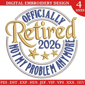 Diseño de bordado "Jubilado Oficialmente", Patrón de bordado "Jubilación 2026", Archivo de bordado con idea de regalo para jubilados, Descarga instantánea