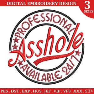 Funny Professional Asshole Embroidery Design, Inappropriate Embroidery Pattern, Rude, Adult Humor Embroidery File, Instant Download