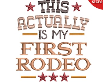 This Actually Is My First Rodeo Embroidery Design, Cowboy embroidery pattern, Farmhouse Decor Embroidery File, Instant Download
