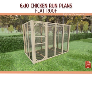 6x10 Flat Roof Chicken Coop Run DIY Plans - 6x10 Walk in Chicken Run Building Plans - Download PDF